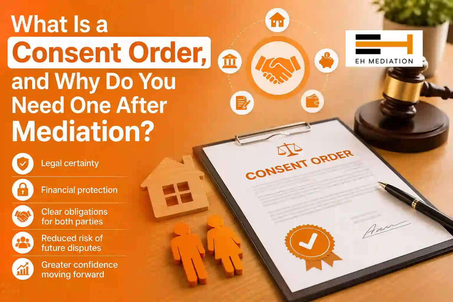 What Is a Consent Order, and Why Do You Need One After Mediation Bushey?